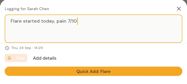 Quick Log with the text: Flare started today, pain 7/10. The button reads Quick Add: Flare.