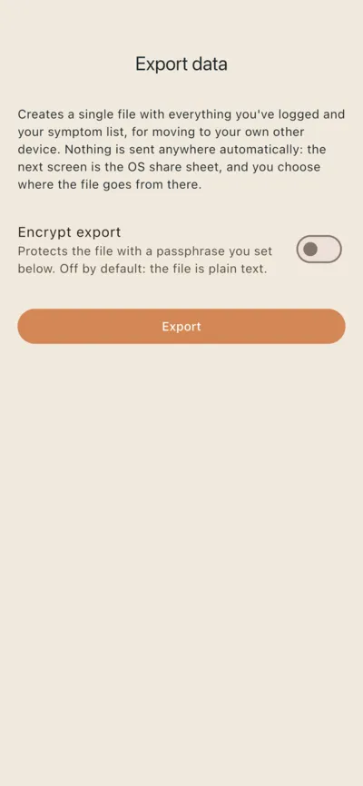 The export screen: it creates one file for moving to your own device, nothing is sent automatically, with an optional switch to encrypt the export with a passphrase.